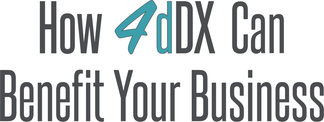 How 4dDX Can Benefit Your Business 2